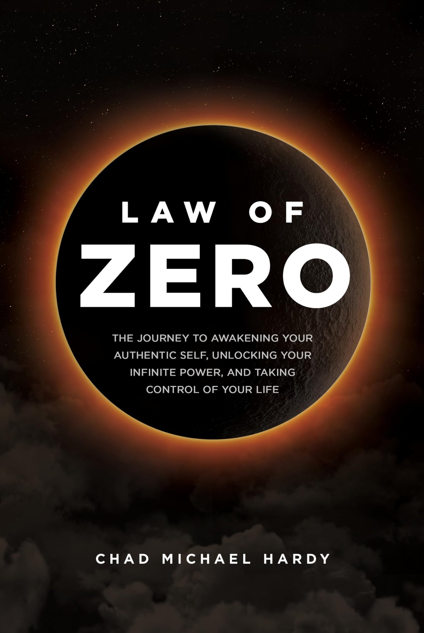Law of Zero: The Journey to Awakening Your Authentic Self, Unlocking Your Infinite Power, and Taking Control of Your Life