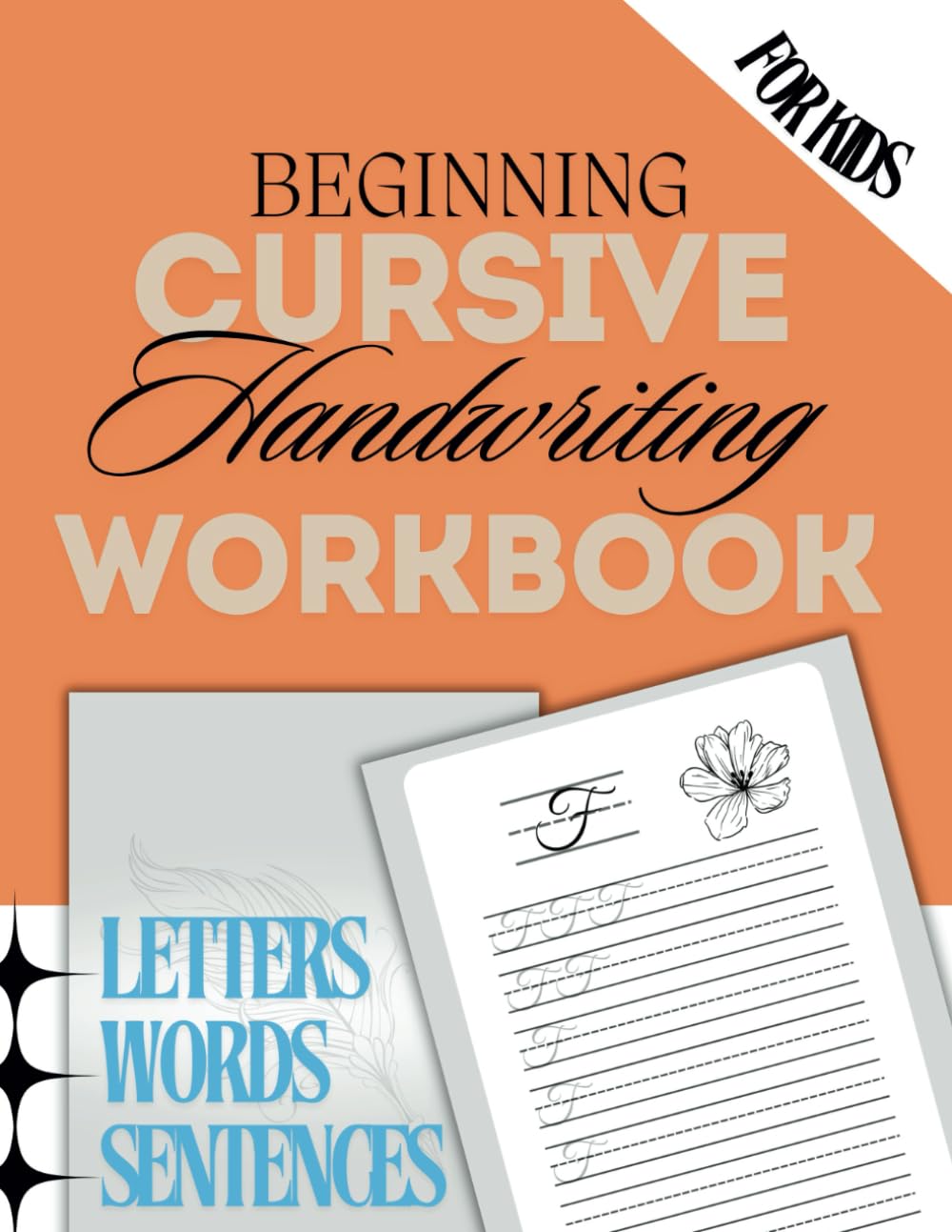 Beginning Cursive Handwriting Workbook for Kids: Step-by-Step Guide to Learning Cursive Letters, Words, and Sentences for Young Writers