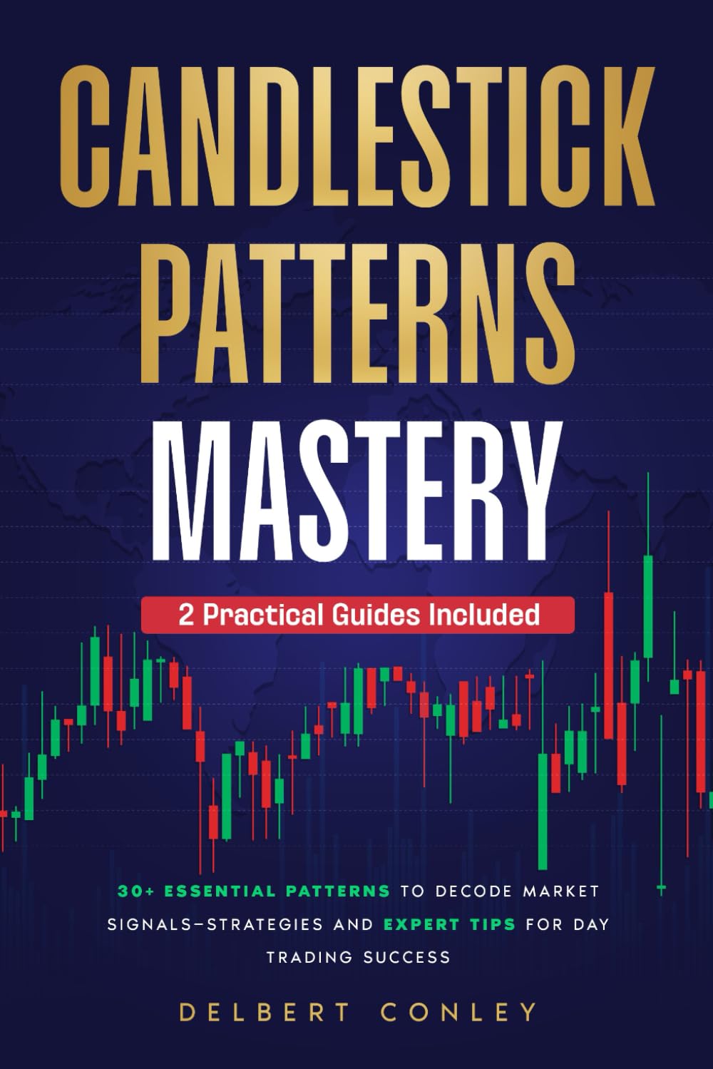 Candlestick Patterns Mastery: 30+ Essential Patterns to Decode Market Signals—Strategies and Expert Tips for Day Trading Success - 1869