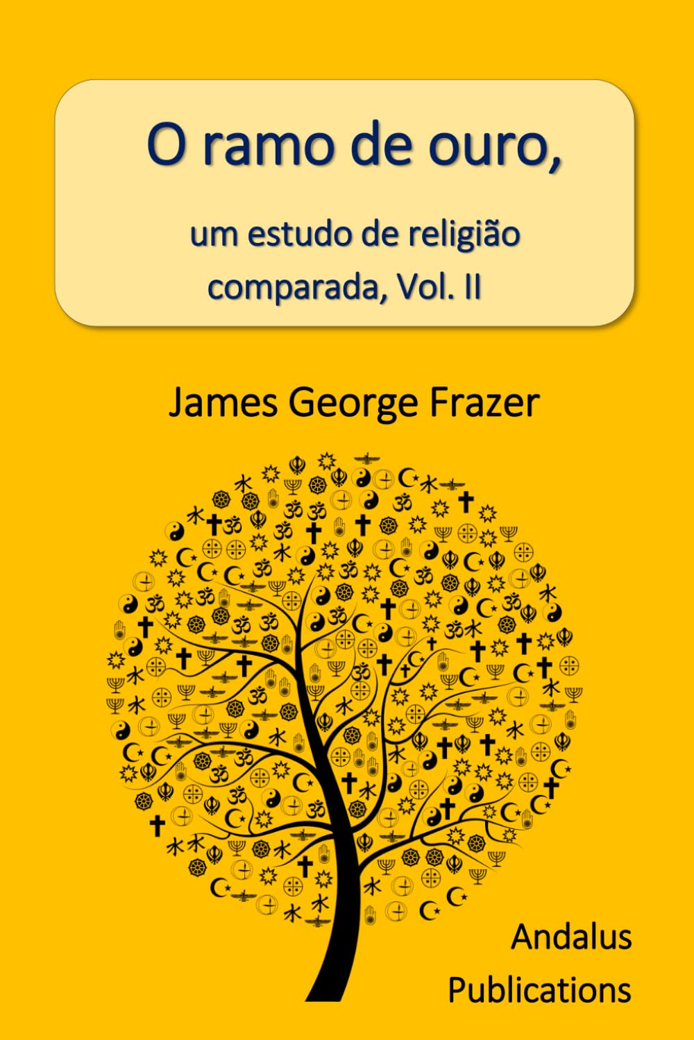 O ramo de ouro, um estudo de religião comparada, Vol. II (tradução) (Portuguese Edition) - 1786