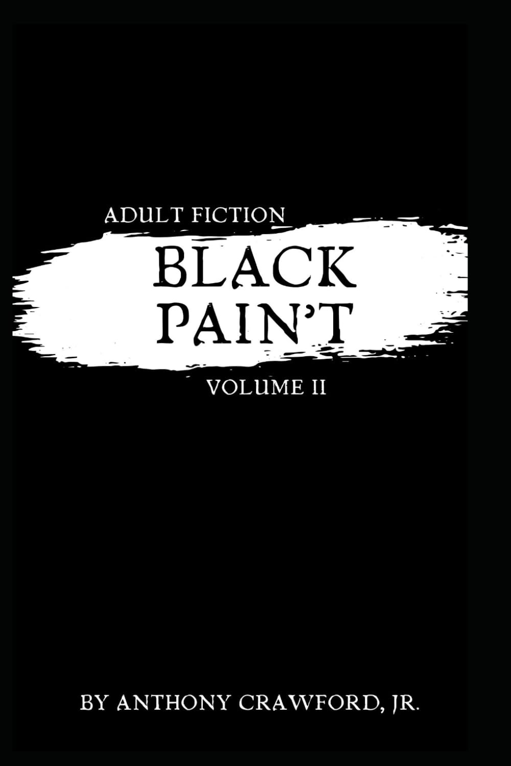 Adult Fiction: Black Pain't: Vol. 2
