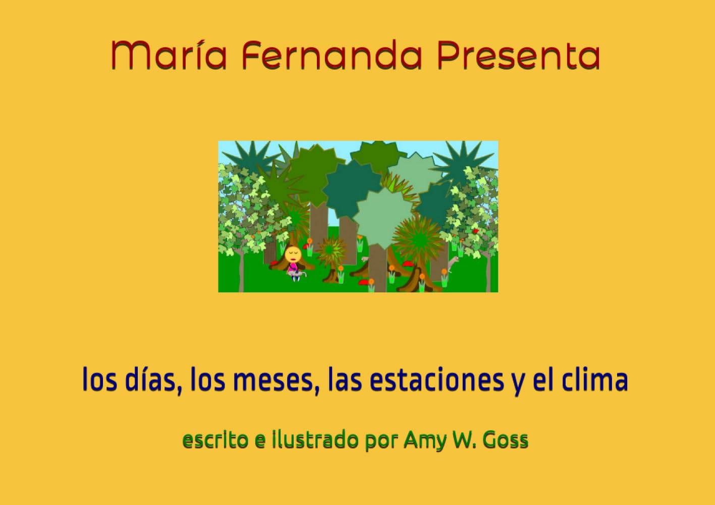 María Fernanda presenta: los días, los meses, las estaciones y el clima (Spanish Edition)