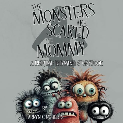 The Monsters Are Scared Of Mommy: A Bedtime Rhyming Storybook - 7803