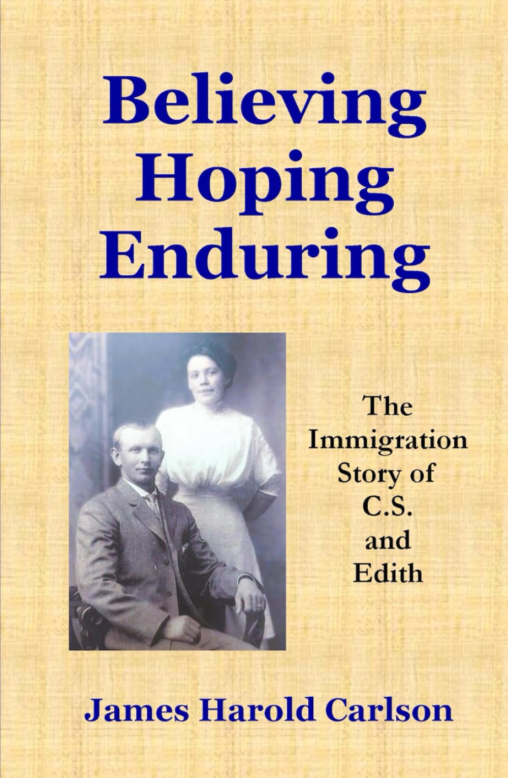 Believing, Hoping, Enduring: The Immigration Story of C.S. and Edith