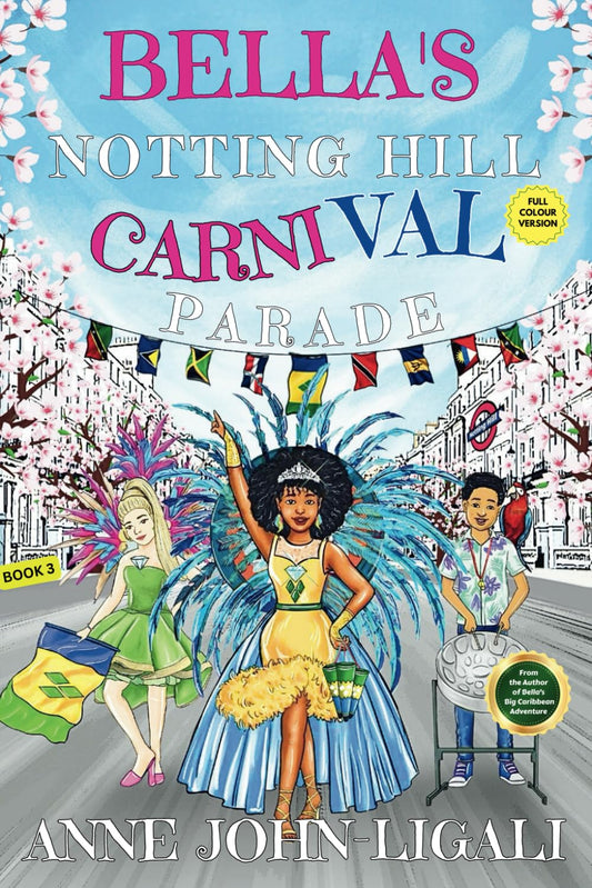 BELLA'S NOTTING HILL CARNIVAL PARADE (FULL COLOUR EDITION) (The Bella and Friends Series) - 230