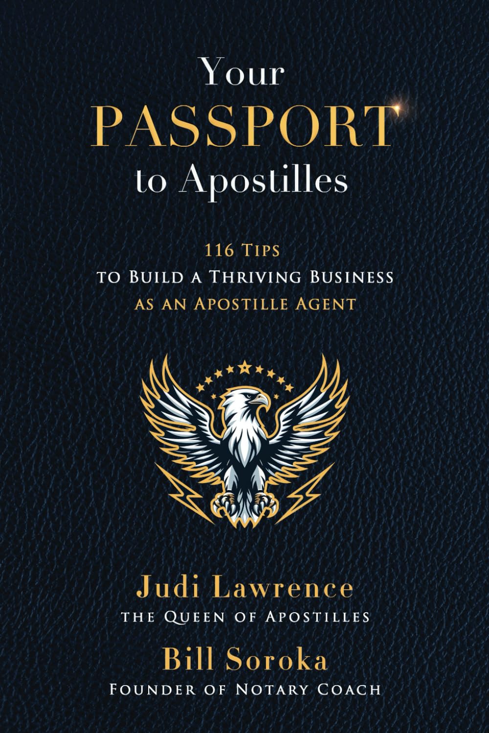 Your Passport to Apostilles: 116 Tips to Build a Thriving Business as an Apostille Agent