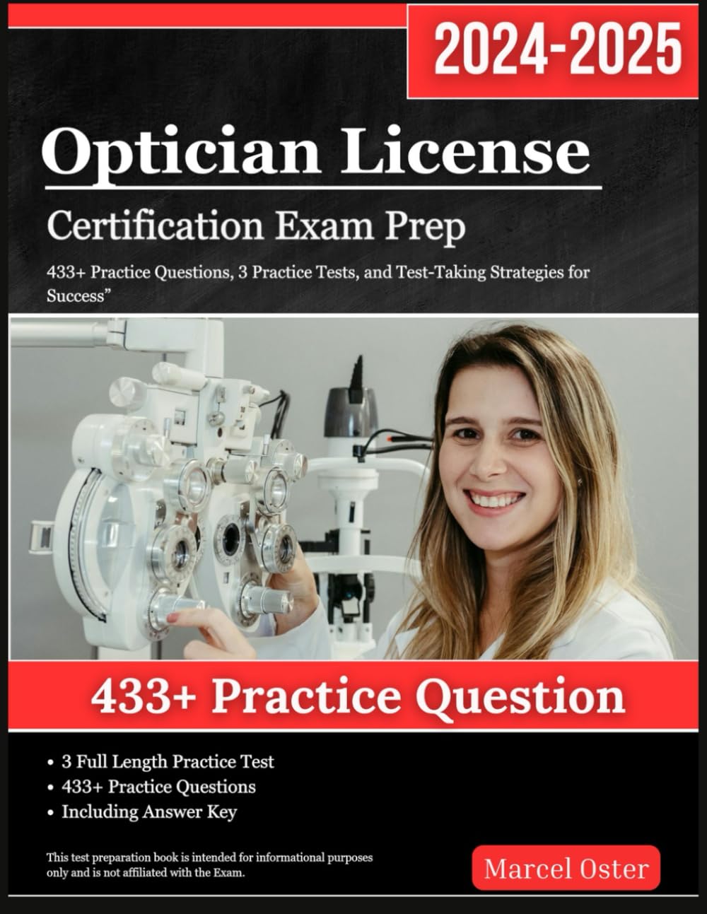 Optician License Certification Exam Prep 2024-2025: 433+ Practice 3 Practice Tests, and Test-Taking Strategies to Help You Succeed" - 9062