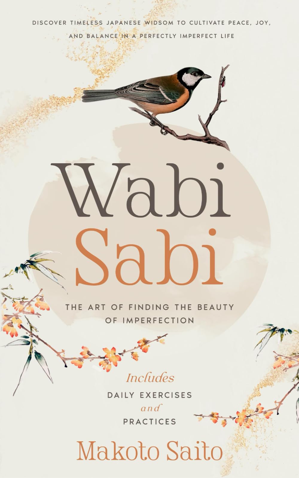 Wabi Sabi - The Art of Finding the Beauty of Imperfection: Discover Timeless Japanese Widsom to Cultivate Peace, Joy, and Balance in a Perfectly Imperfect Life | Includes Daily Exercises and Practices - 7687