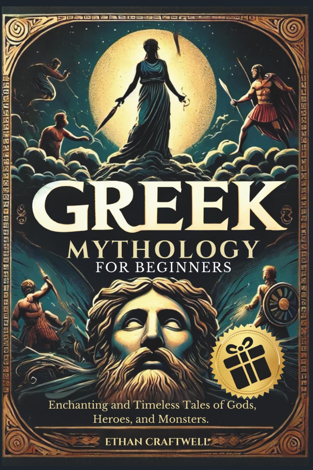 Greek Mythology for Beginners: Enchanting and Timeless Tales of Gods, Heroes, and Monsters. Unveil the Secrets of Ancient Legends and Explore the Stories that Defined History. (The Mythology Series) - 7385