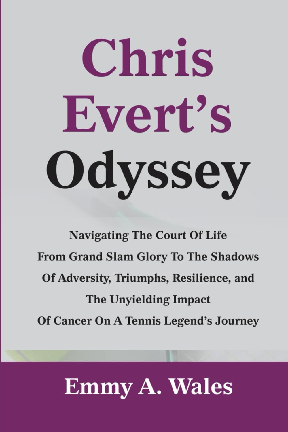 Chris Evert's Odyssey: Navigating the Court of Life from Grand Slam Glory to the Shadows of Adversity, Triumphs, Resilience, and the Unyielding Impact ... Legend's Journey (The Legends Chronicles)