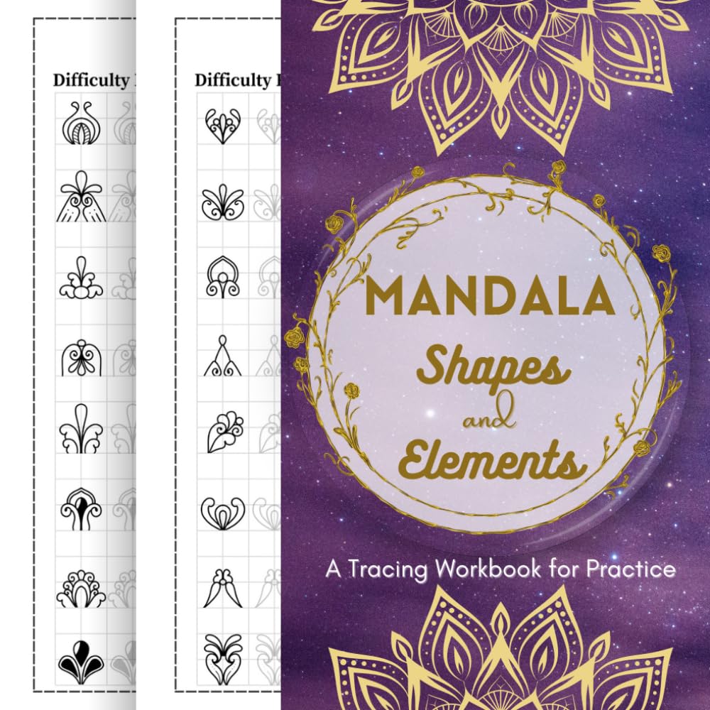 Mandala Shapes and Elements — A Tracing Workbook for Practice: Elegant 200 Beginner-Friendly Patterns for Drawing Mandala Art (Tracing the Mandala Artistry) - 4387