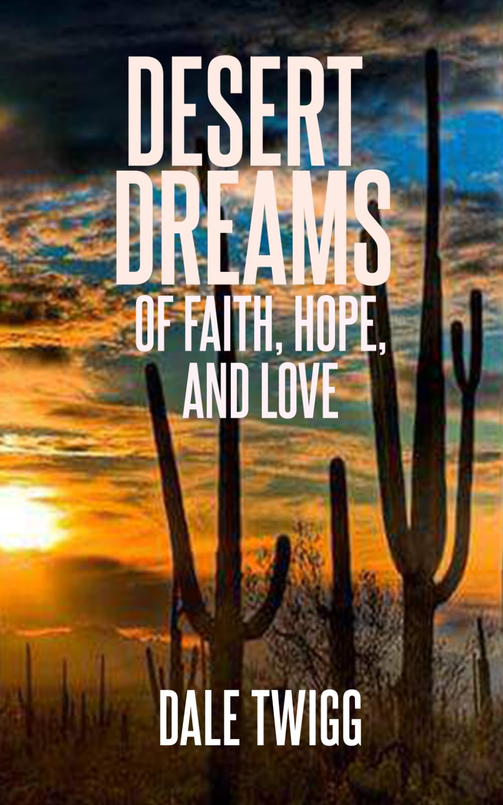DESERT DREAMS: of Faith, Hope, and Love - 8695