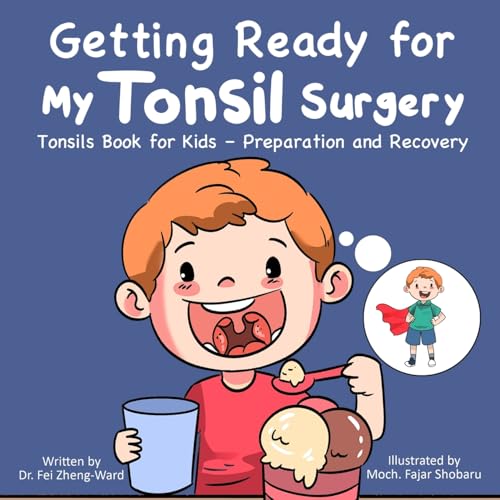 Getting Ready for My Tonsil Surgery: Tonsils Book for Kids – Preparation and Recovery - 9072