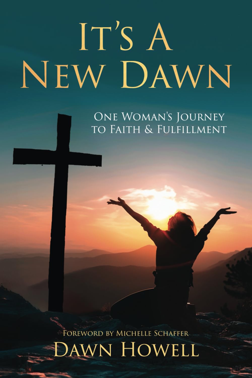 It's a New Dawn: One Woman's Journey to Faith and Fulfillment