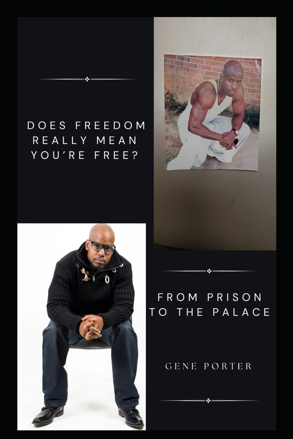 Does Freedom Really Mean You’re Free?: From Prison to the Palace - 6044