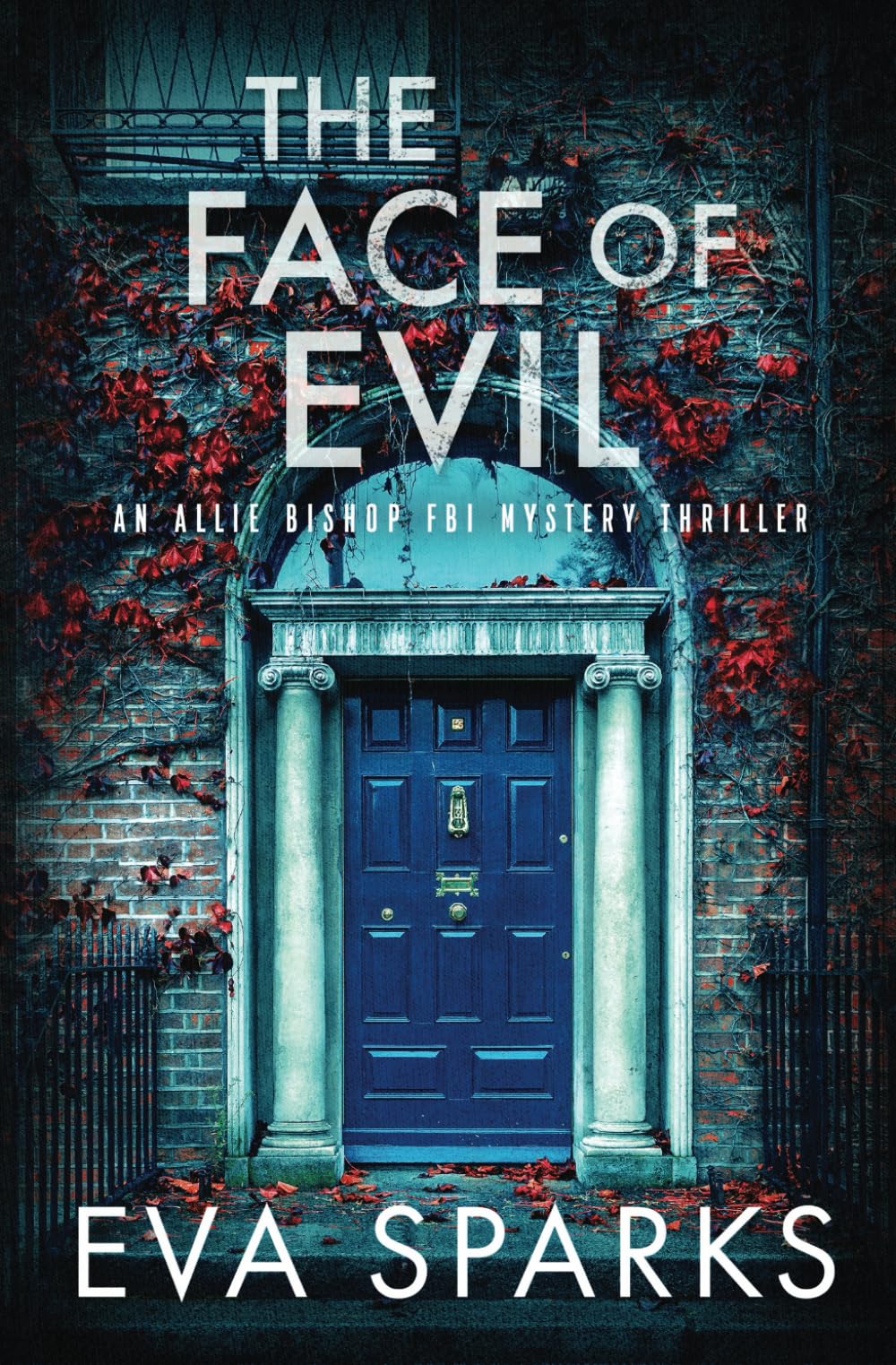 The Face of Evil (Allie Bishop FBI Mystery Thriller)