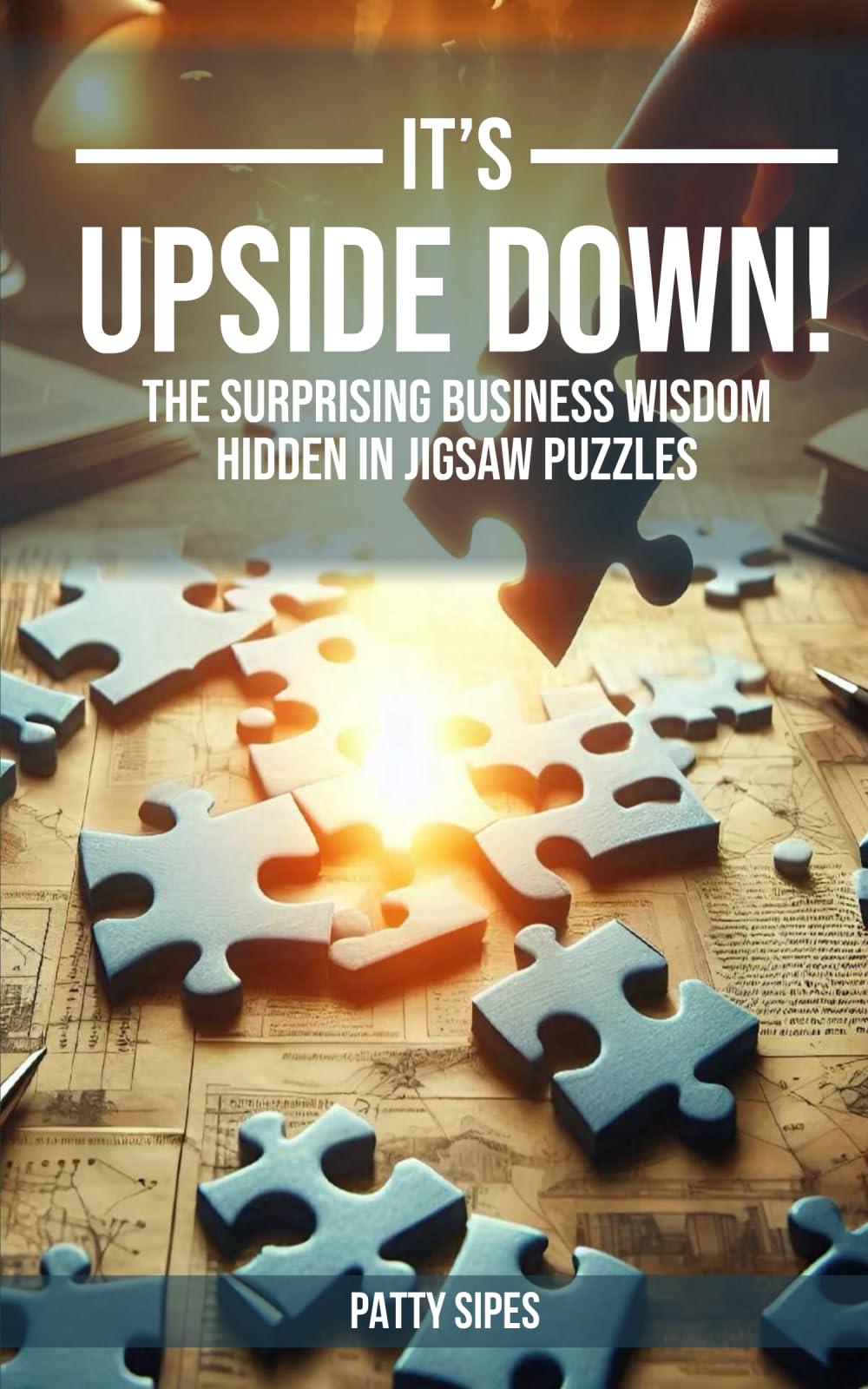 It's Upside Down!: The Surprising Wisdom Hidden in Jigsaw Puzzles - 5700