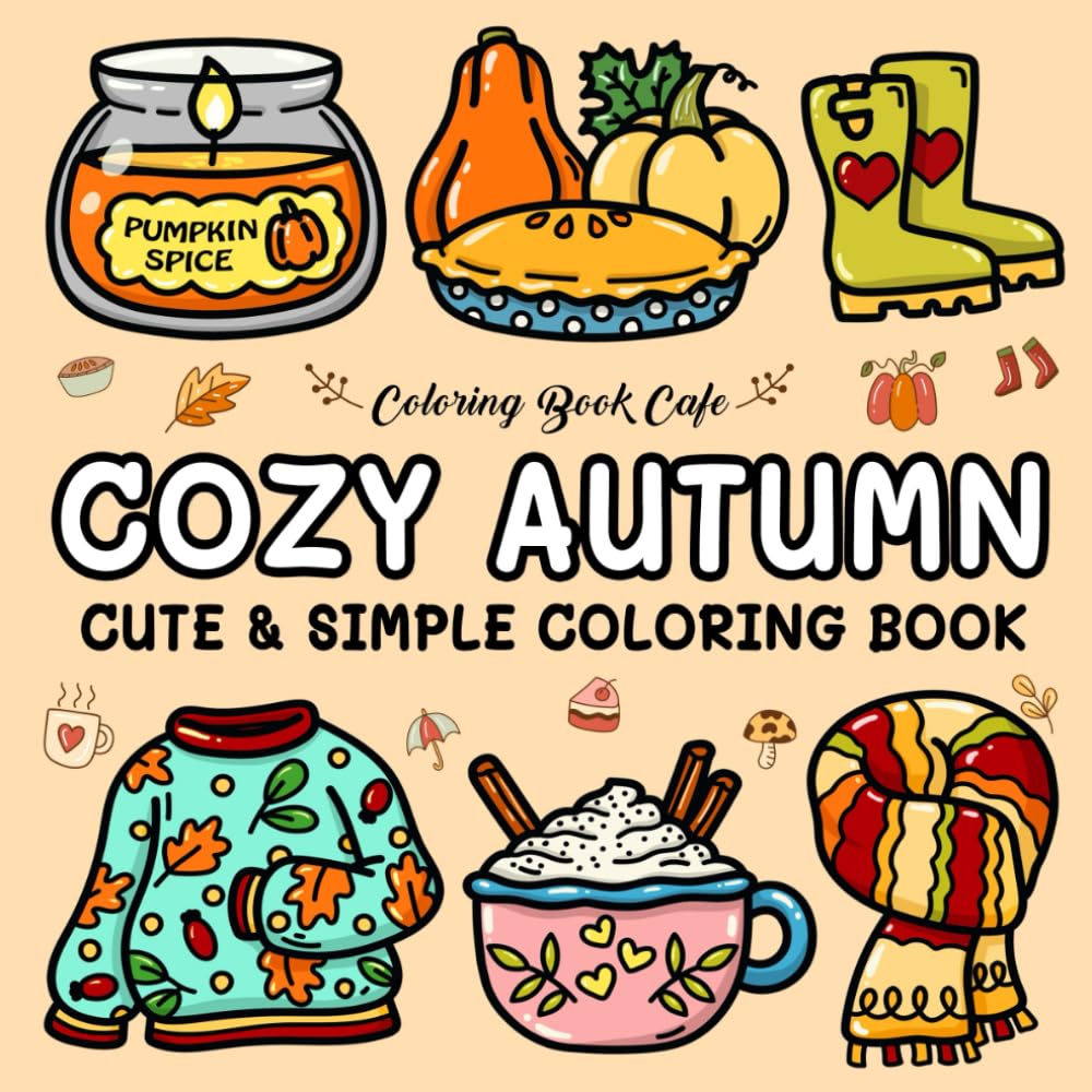 Cozy Autumn: Cute and Cozy Coloring Book for Adults & Teens Featuring Easy and Bold Autumn Designs - 4617