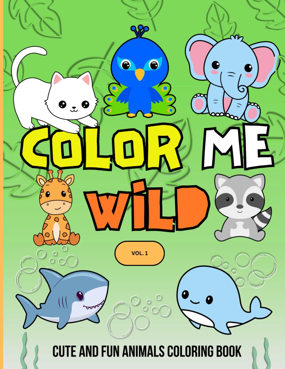 Color Me Wild: Cute and Fun Animals Coloring Book