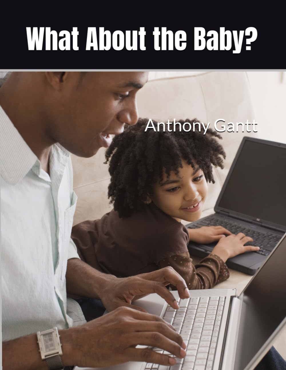 WHAT ABOUT THE BABY ?