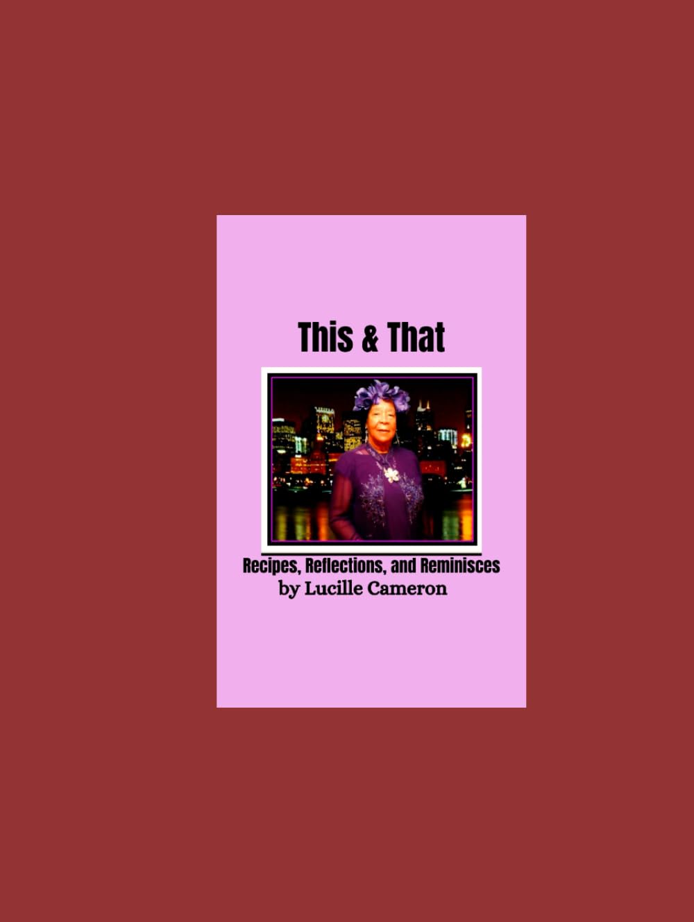 This & That: Recipes, Reflection & Reminisces Vol. 1 - 2372