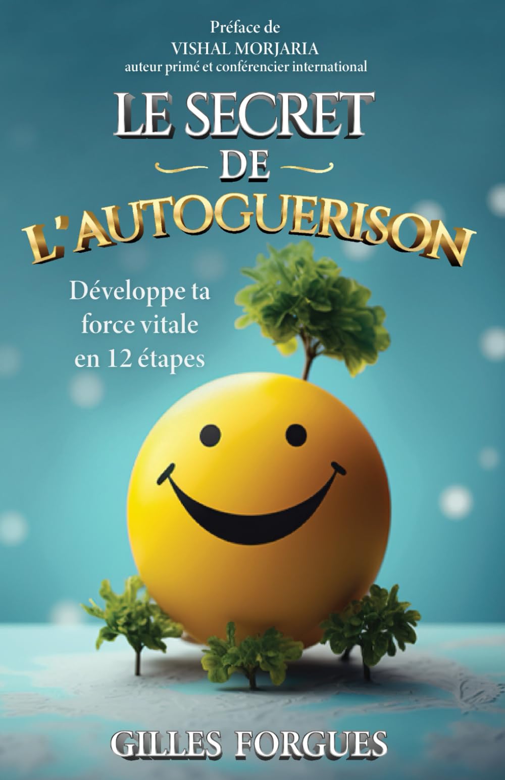 LE SECRET DE L'AUTOGUERISON: Développe ta force vitale en 12 étapes (French Edition) - 6096