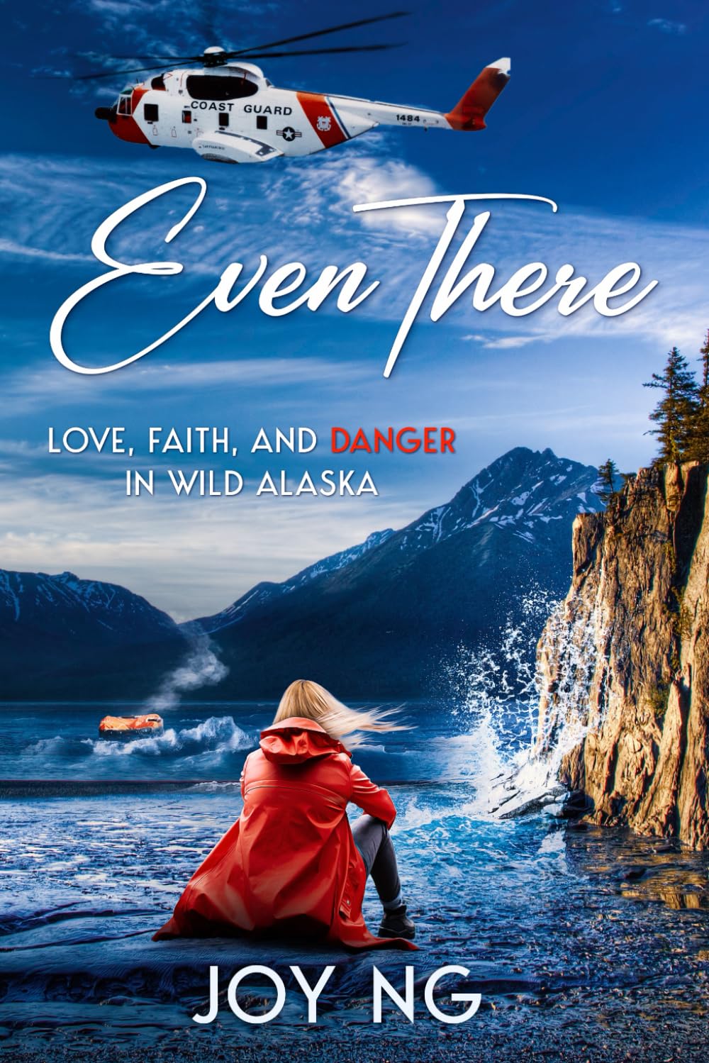 Even There: Love, Faith, and Danger in Wild Alaska