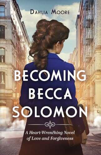 Becoming Becca Solomon: A Heart-Wrenching Novel of Love and Forgiveness