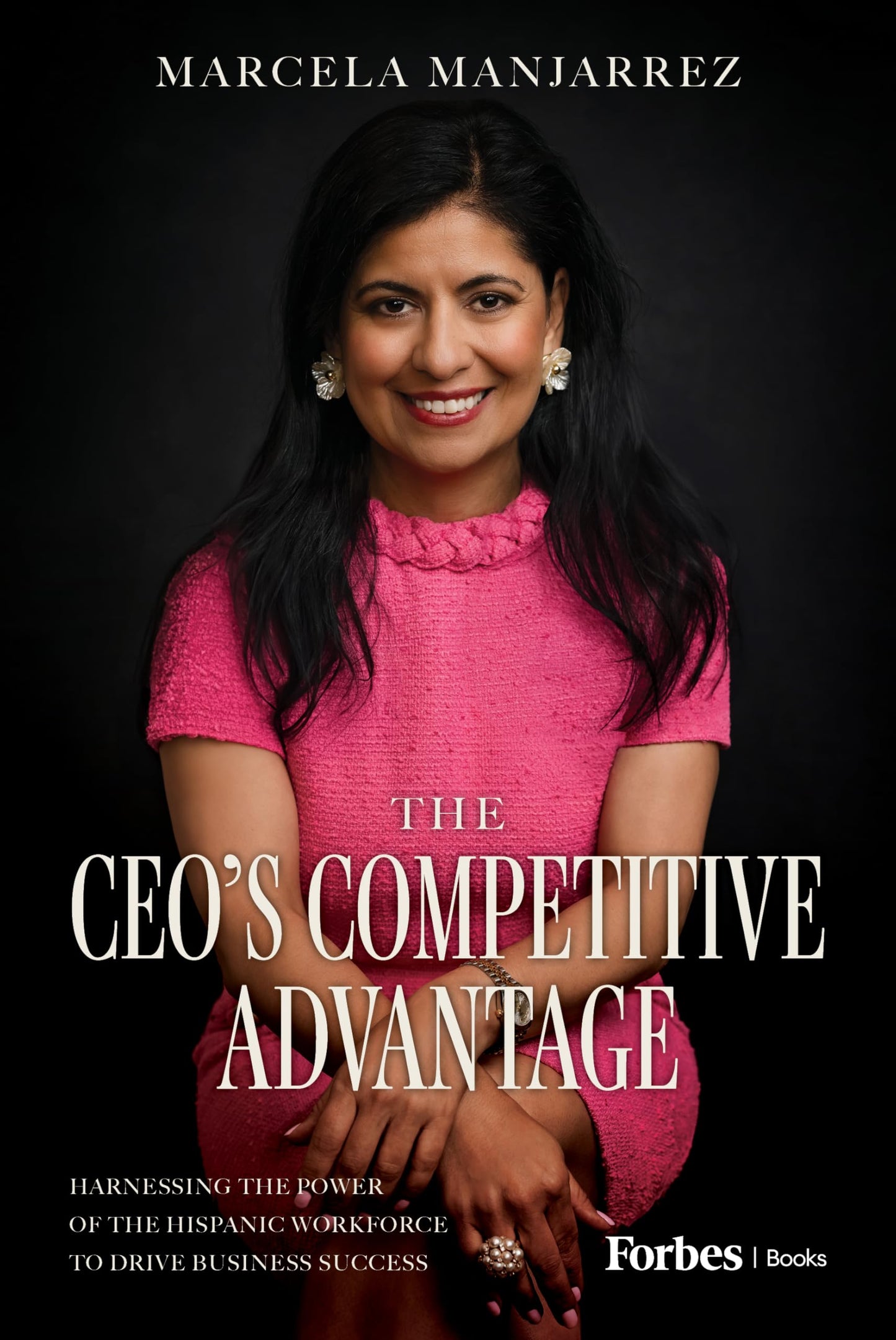 The CEO's Competitive Advantage: Harnessing the Power of the Hispanic Workforce to Drive Business Success