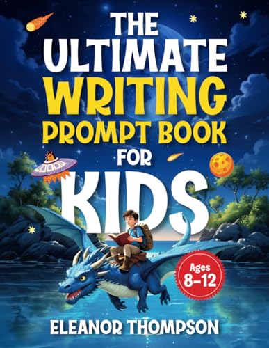 The Ultimate Writing Prompt Book for Kids Ages 8-12: a creative workbook to boost literacy skills and spark imagination while exploring exciting story themes and genres.