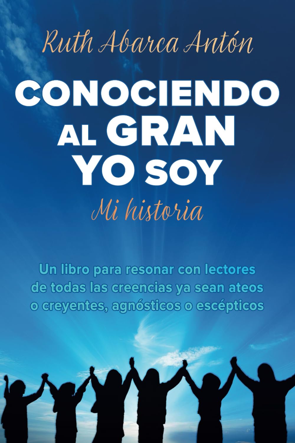 Conociendo al Gran Yo Soy: Mi historia (Spanish Edition)