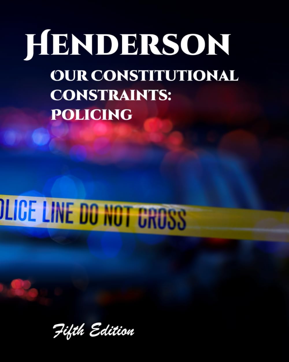 Our Constitutional Constraints: Policing