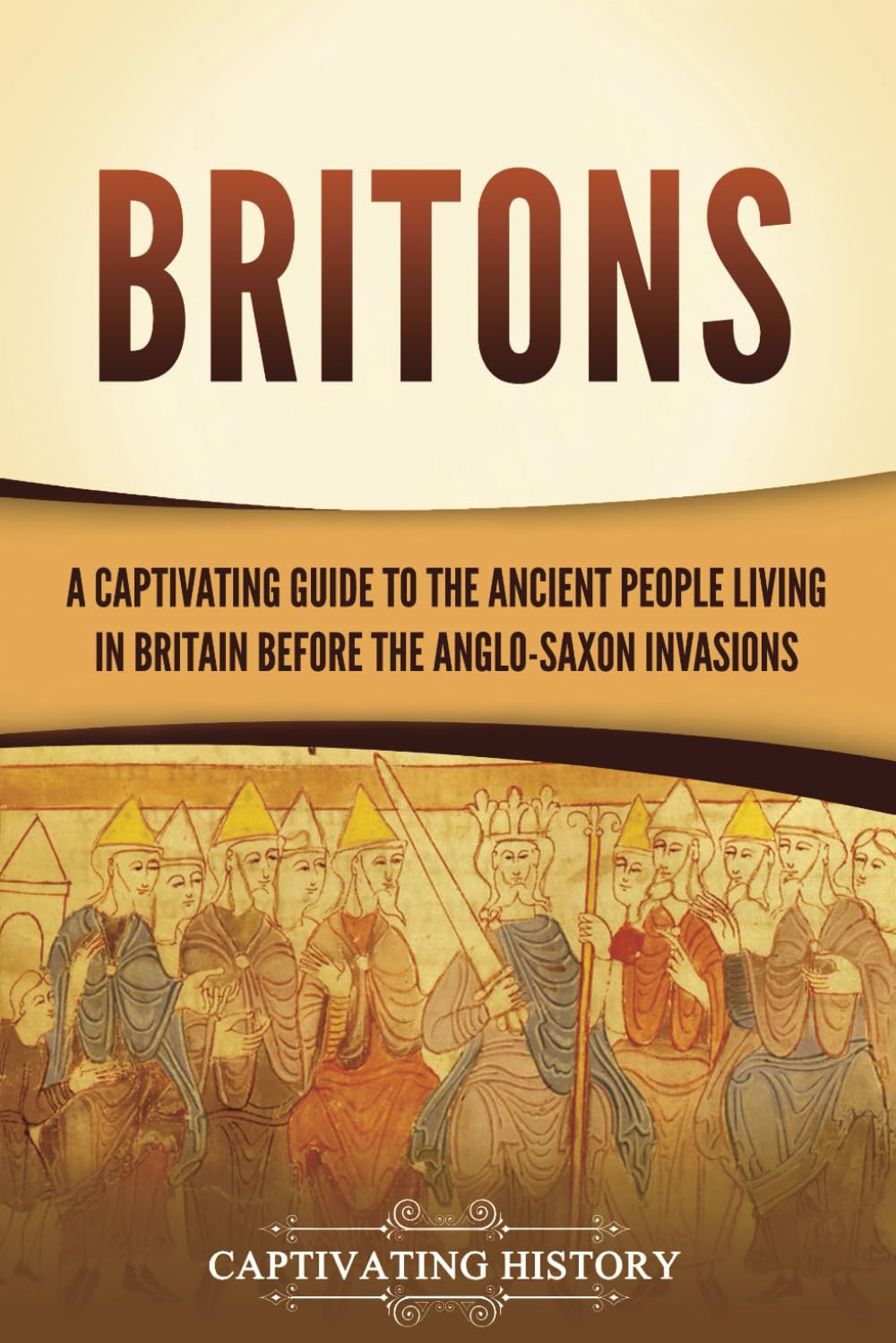 Britons: A Captivating Guide to the Ancient People Living in Britain Before the Anglo-Saxon Invasions (Exploring England's Past) - 3591