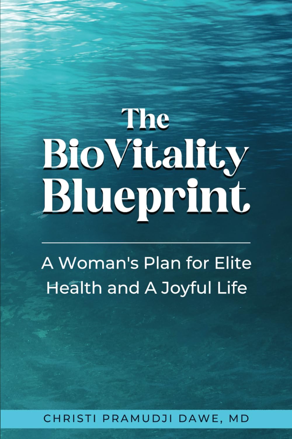 The BioVitality Blueprint: A Woman's Plan for Elite Health and A Joyful Life