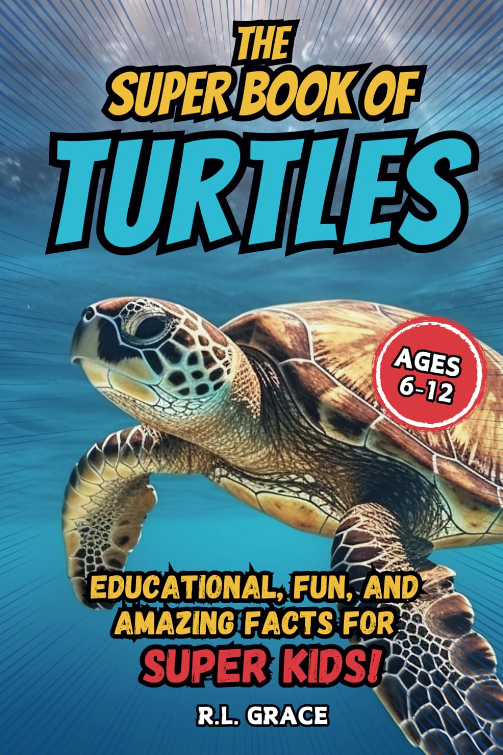 The Super Book of Turtles: Educational, Fun, and Amazing Facts for Super Kids