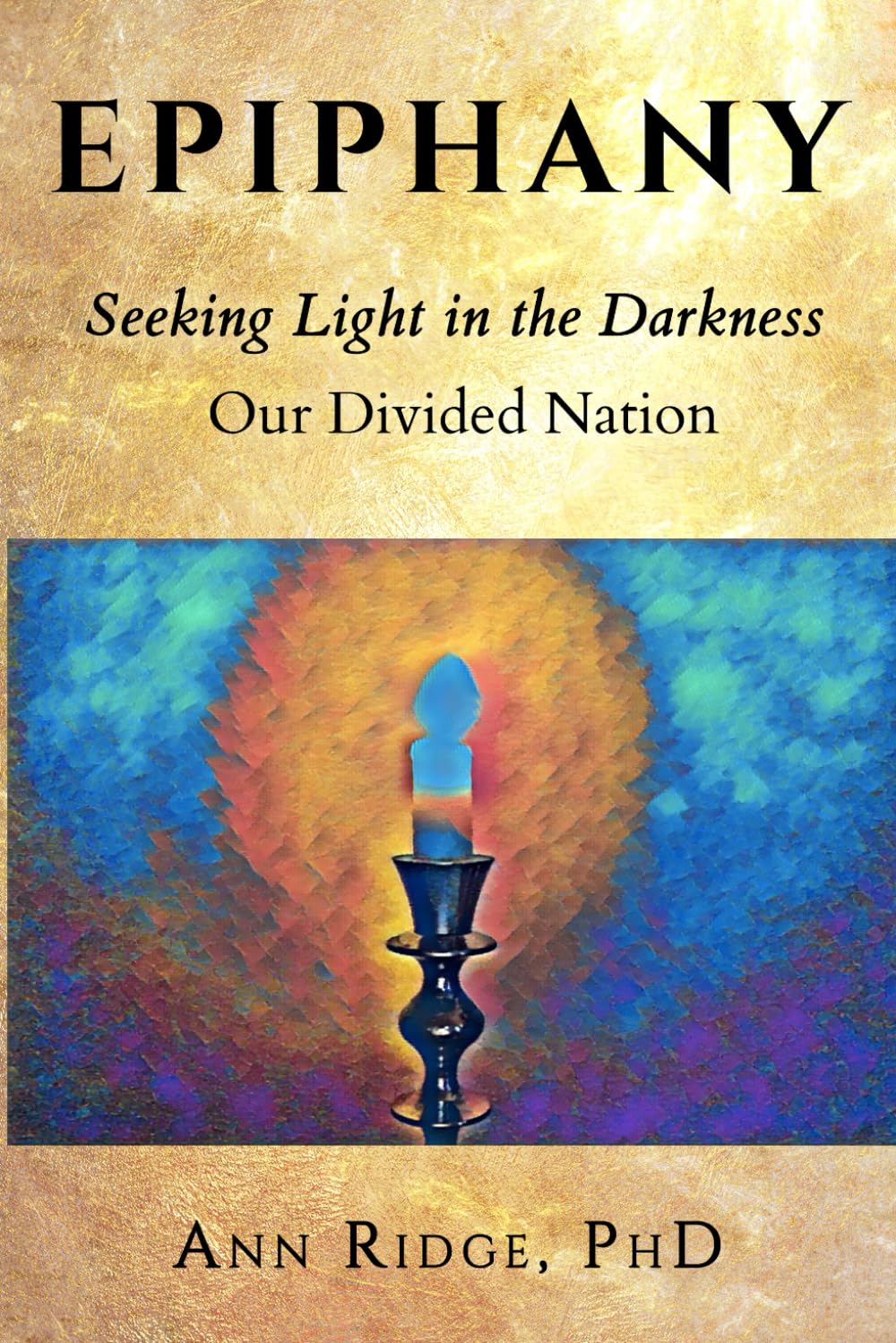 Epiphany: Seeking Light in the Darkness—Our Divided Nation