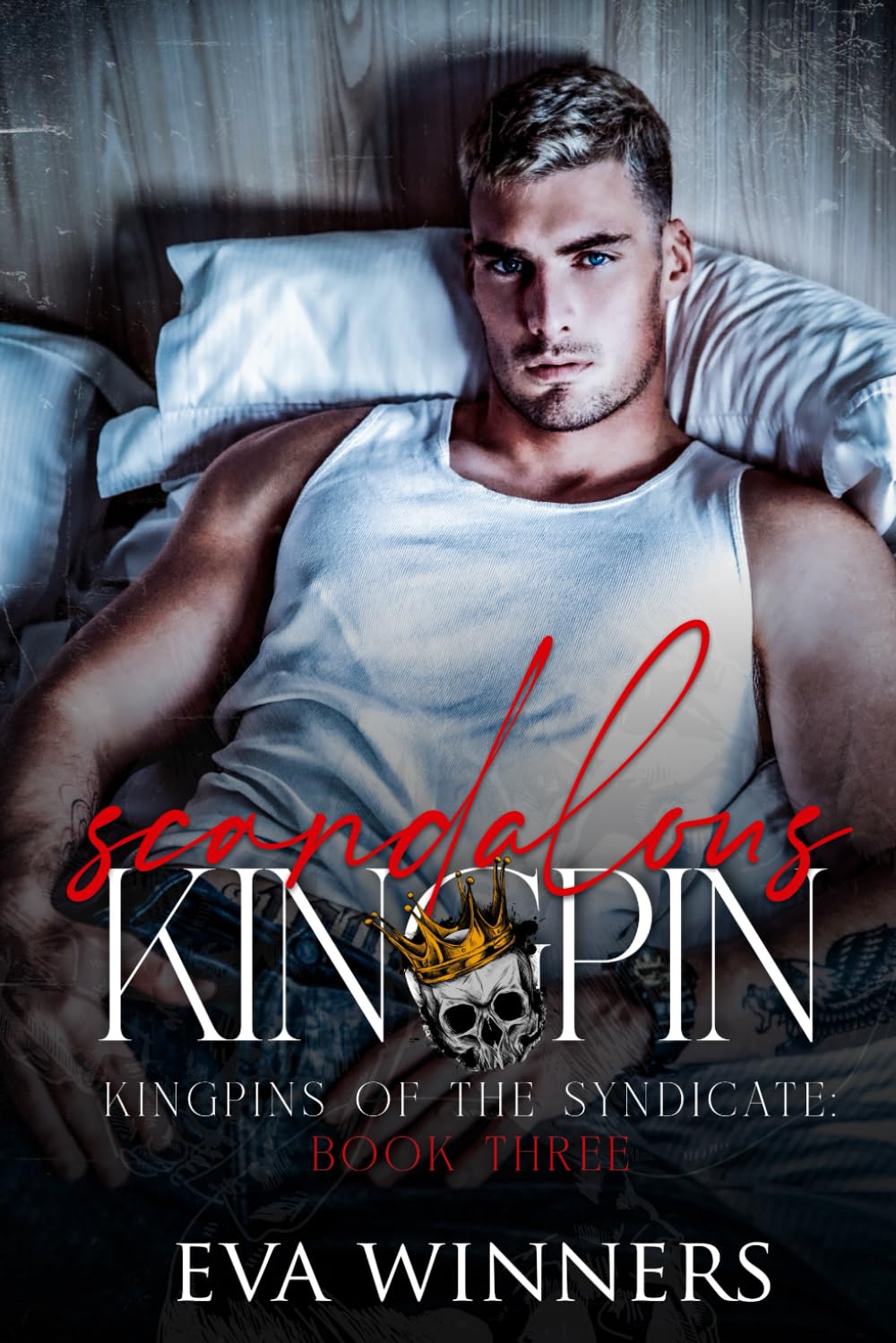 Scandalous Kingpin: A Dark Mafia Romance (Kingpins of the Syndicate) - 2159
