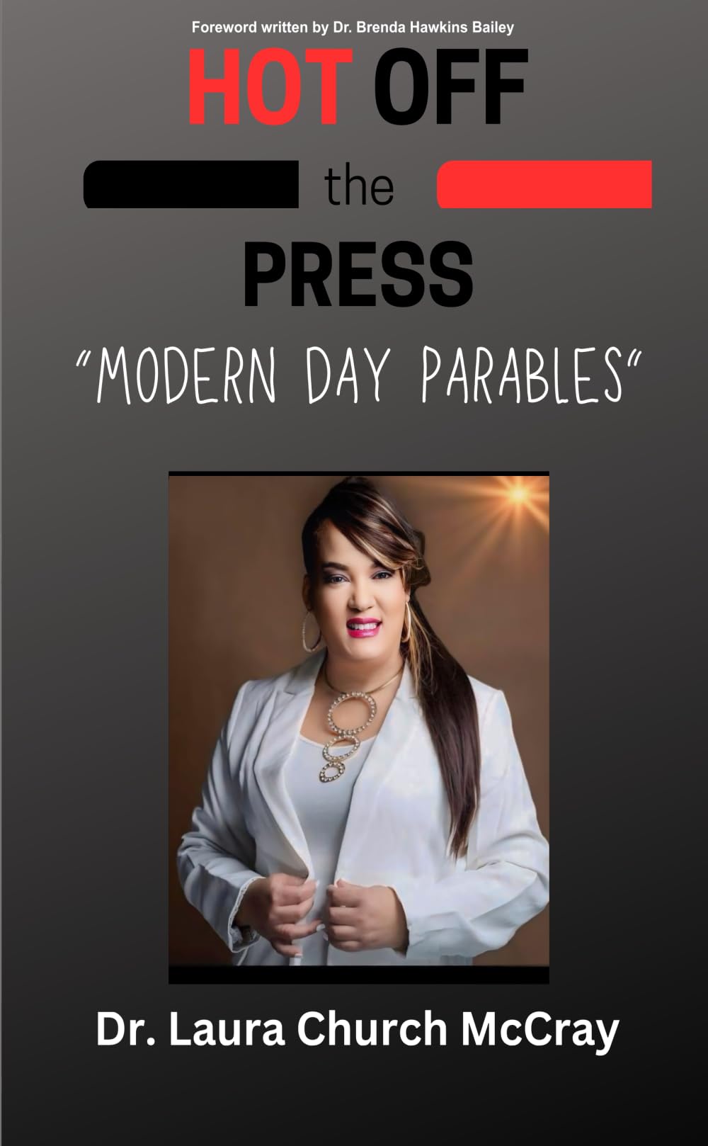 HOT OFF THE PRESS: MODERN DAY PARABLES
