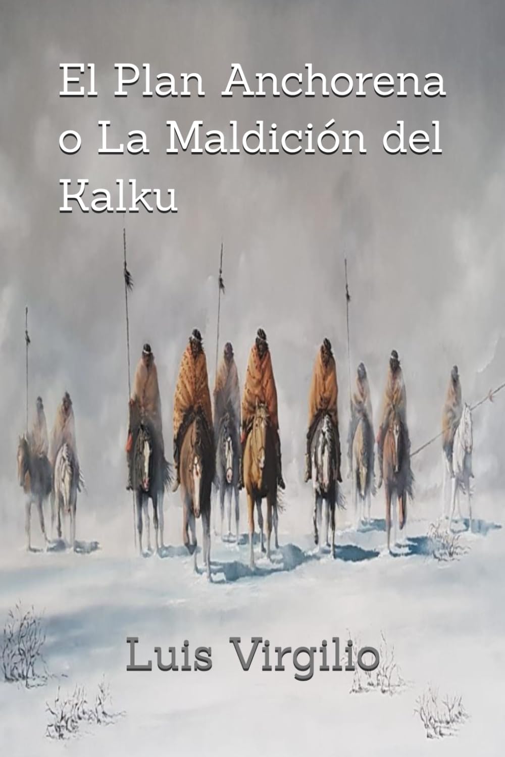 El Plan Anchorena o La Maldición del Kalku (Spanish Edition)