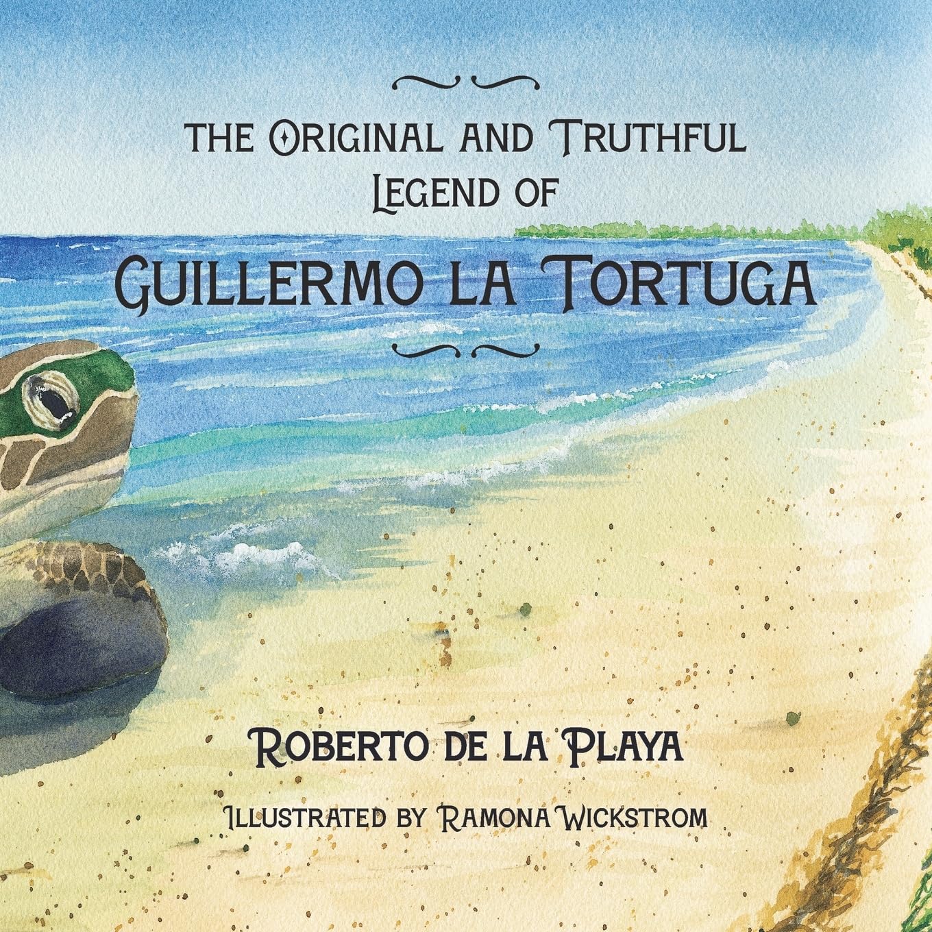 The Original and Truthful Legend of Guillermo la Tortuga (Tales from the Playa by Roberto de la Playa)