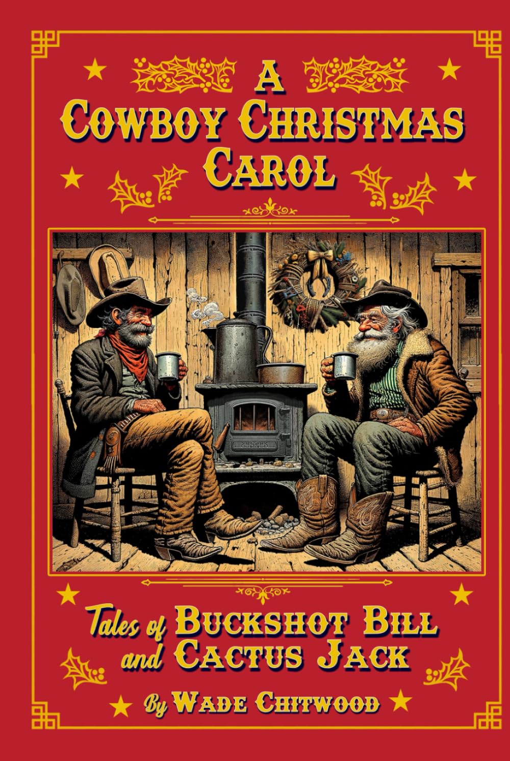 A Cowboy Christmas Carol: Tales of Buckshot Bill & Cactus Jack