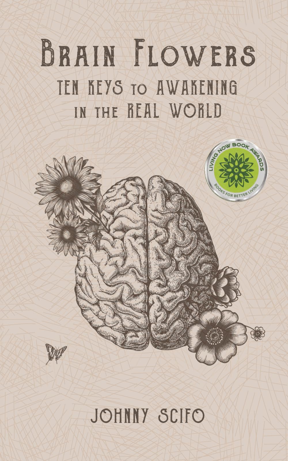 Brain Flowers: Ten Keys to Awakening in the Real World