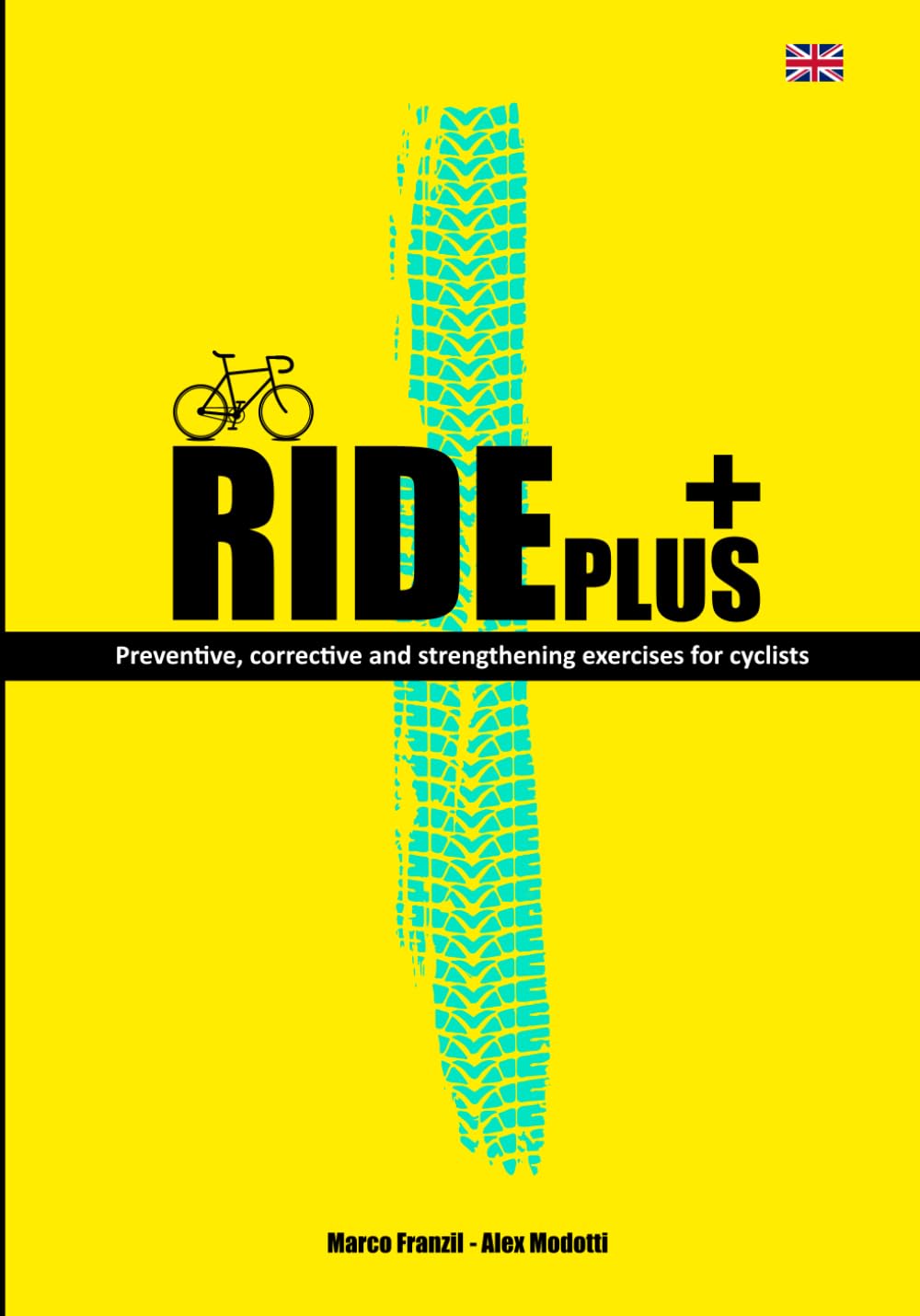 Ride plus +: Preventive, corrective and strengthening exercises for cyclist: ENGLISH VERSION - 7827
