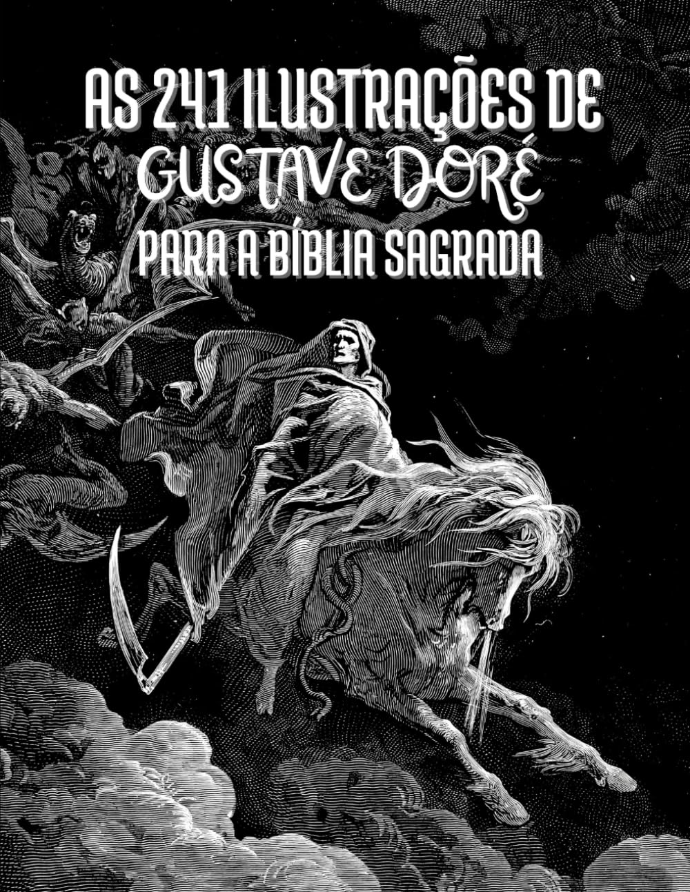 As 241 Ilustrações de Gustave Doré para a Bíblia Sagrada: Títulos e Citações em Português (Portuguese Edition) - 1574