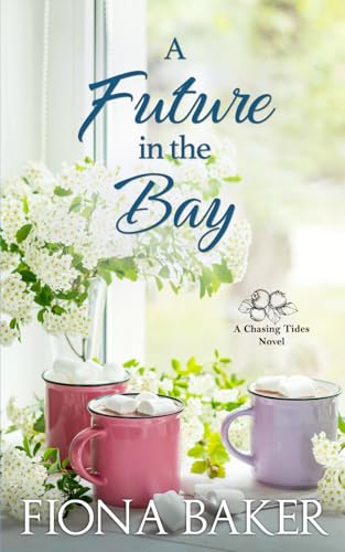 A Future in the Bay (Chasing Tides)