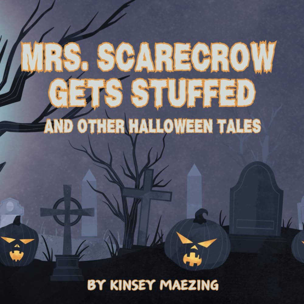 Mrs. Scarecrow Gets Stuffed and Other Halloween Tales