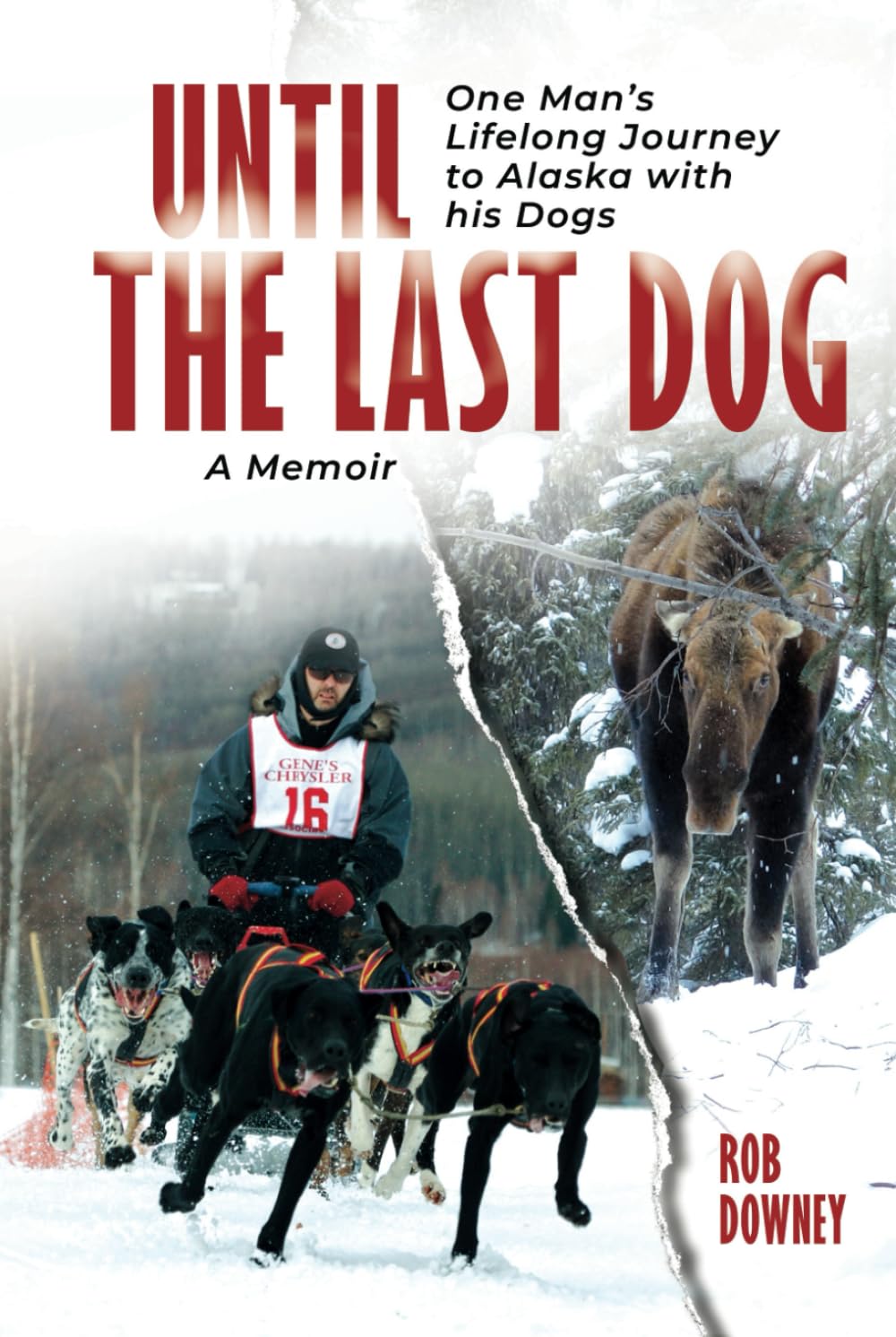 Until The Last Dog: One Man's Lifelong Journey to Alaska with His Dogs - 2947