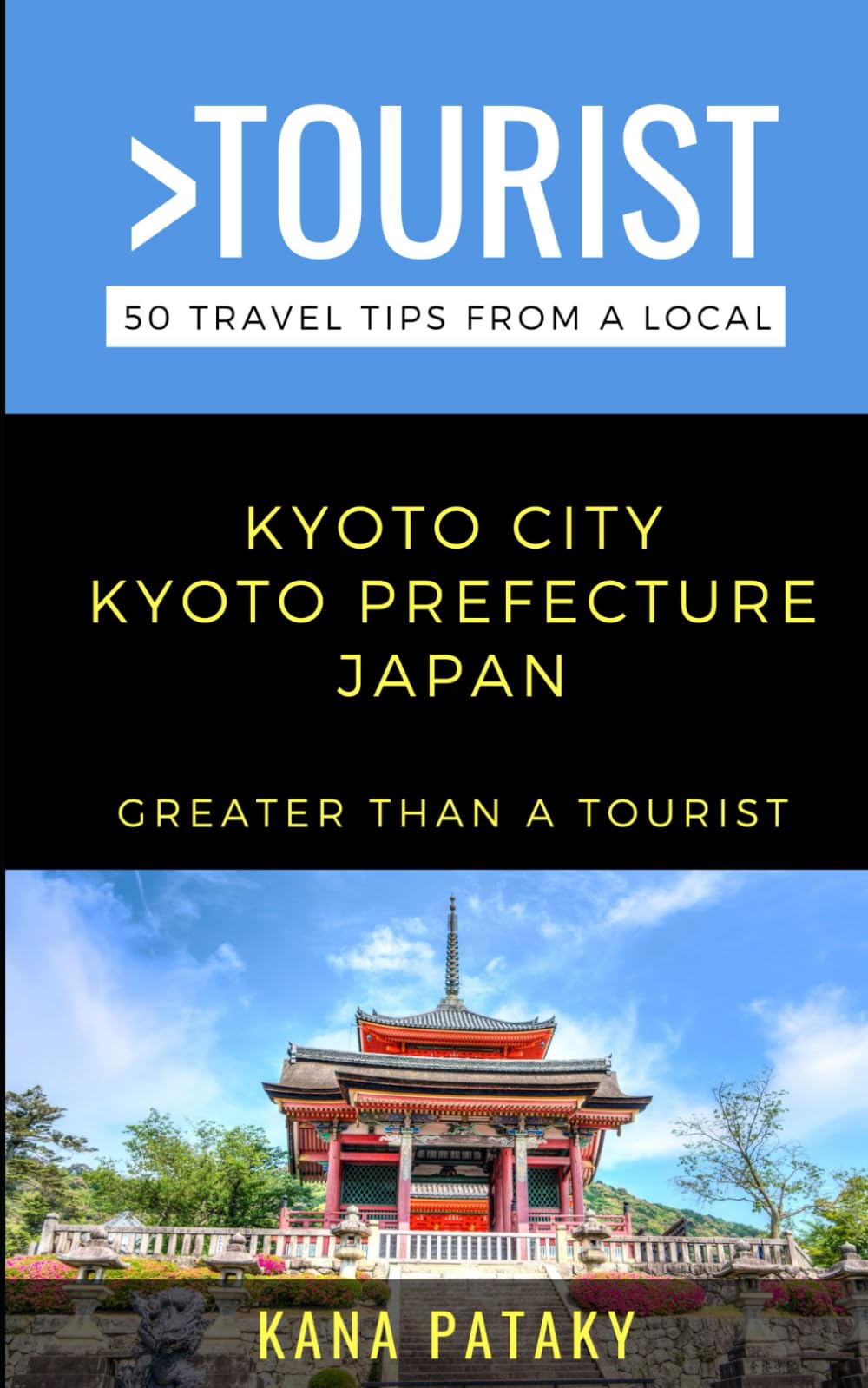 Greater Than a Tourist - Kyoto City Kyoto Prefecture Japan: 50 Travel Tips from a Local (Greater Than a Tourist Japan) - 9326