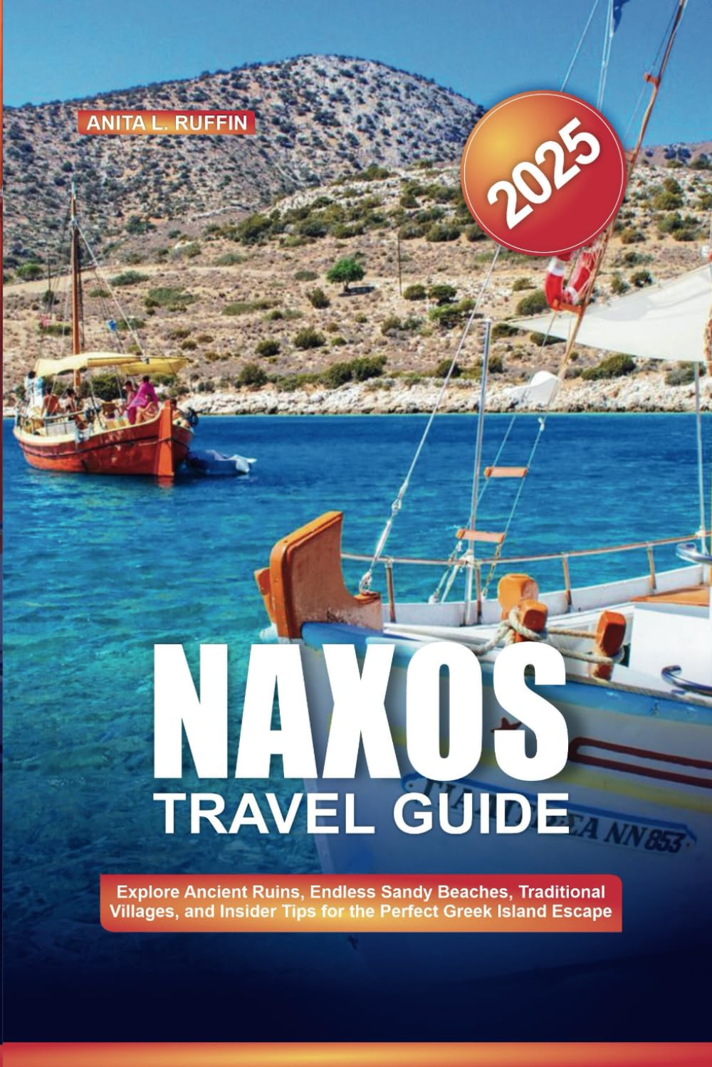 NAXOS TRAVEL GUIDE 2025: Explore Ancient Ruins, Endless Sandy Beaches, Traditional Villages, and Insider Tips for the Perfect Greek Island Escape - 4102