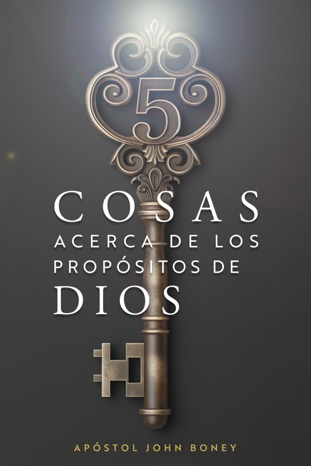 5 Cosas Acerca de los Propósitos de Dios (Spanish Edition)